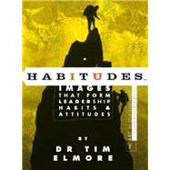 Habitudes Book #1: The Art of Self-Leadership by Elmore, Tim, 9781931132053