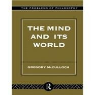 The Mind and its World by McCulloch,Gregory, 9780415122054