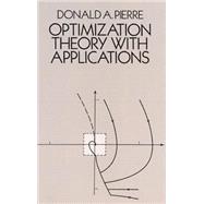 Optimization Theory With Applications by Pierre, Donald A., 9780486652054