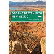 New Mexico Off the Beaten Path®, 10th A Guide to Unique Places by Leach, Nicky, 9780762792054
