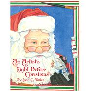 An Artist's Night Before Christmas by Waites, Joan C., 9781455622054