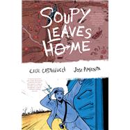 Soupy Leaves Home (Second Edition) by Castellucci, Cecil; Pimienta, Jose, 9781506722054