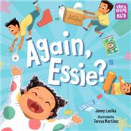 Again, Essie? by Lacika, Jenny; Martinez, Teresa, 9781623542054