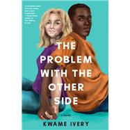 The Problem with the Other Side by Ivery, Kwame, 9781641292054