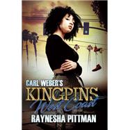 Carl Weber's Kingpins: West Coast by Pittman, Raynesha, 9781645562054