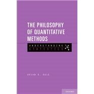 The Philosophy of Quantitative Methods Understanding Statistics by Haig, Brian D., 9780190222055