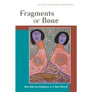 Fragments Of Bone by Bellegarde-Smith, Patrick, 9780252072055