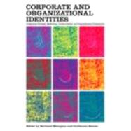 Corporate and Organizational Identities: Integrating Strategy, Marketing, Communication and Organizational Perspective by Moingeon,Bertrand, 9780415282055