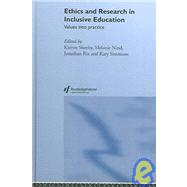 Ethics and Research in Inclusive Education: Values into practice by Nind,Melanie;Nind,Melanie, 9780415352055