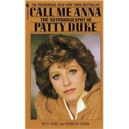 Call Me Anna The Autobiography of Patty Duke by DUKE, PATTY, 9780553272055