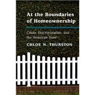 At the Boundaries of Homeownership by Thurston, Chloe N., 9781108422055