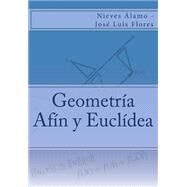 Geometria Afin y Euclidea by Alamo, Nieves; Flores, Jose Luis, 9781502512055