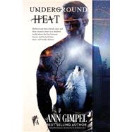 Underground Heat by Gimpel, Ann; Kelly, Angela; Jayde, Fiona, 9781523232055
