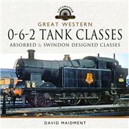 Great Western, 0-6-2 Tank Classes by Maidment, David, 9781526752055
