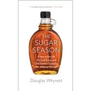 The Sugar Season by Douglas Whynott, 9780306822056