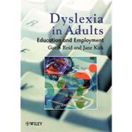 Dyslexia in Adults Education and Employment by Reid, Gavin; Kirk, Jane, 9780471852056