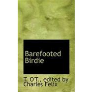 Barefooted Birdie by O't, Edited By Charles Felix T., 9780554562056