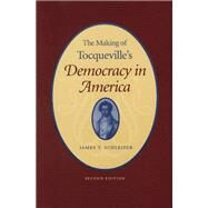 The Making of Tocqueville's Democracy in America by Schleifer, James T., 9780865972056
