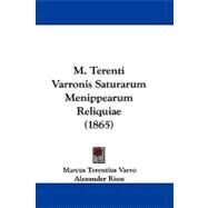 M. Terenti Varronis Saturarum Menippearum Reliquiae by Varro, Marcus Terentius; Riese, Alexander, 9781104212056