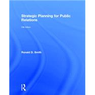 Strategic Planning for Public Relations by Smith; Ronald D., 9781138282056