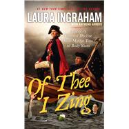 Of Thee I Zing America's Cultural Decline from Muffin Tops to Body Shots by Ingraham, Laura; Arroyo, Raymond, 9781451642056