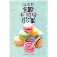 The Art of French Kissing by Shrum, Brianna R., 9781510732056