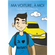 Ma voiture, a moi (French Edition) by Lisa Ray Turner; Blaine Ray, 9781603722056