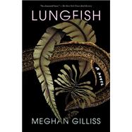 Lungfish by Meghan Gilliss, 9781646222056
