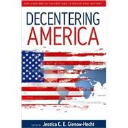 Decentering America by Gienow-Hecht, Jessica C. E., 9781845452056