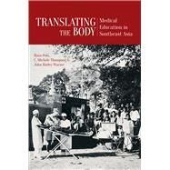 Translating the Body by Pols, Hans; Thompson, C. Michele; Warner, John Harley, 9789814722056
