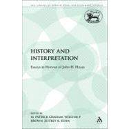 History and Interpretation Essays in Honour of John H. Hayes by Graham, M. Patrick; Brown, William P.; Kuan, Jeffrey K., 9780567112057