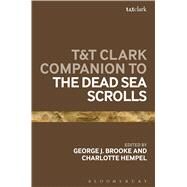 T&t Clark Companion to the Dead Sea Scrolls by Hempel, Charlotte; Brooke, George J., 9780567352057