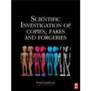 Scientific Investigation of Copies, Fakes and Forgeries by Craddock,Paul;Craddock,Paul, 9780750642057