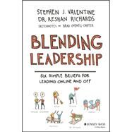 Blending Leadership Six Simple Beliefs for Leading Online and Off by Valentine, Stephen J.; Richards, Reshan; Ovenell-carter, Brad, 9781119222057
