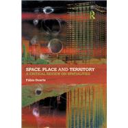 Space, Place and Territory: A Critical Review on Spatialities by Duarte; Fbio, 9781138342057