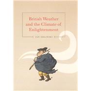 British Weather and the Climate of Enlightenment by Golinski, Jan, 9780226302058