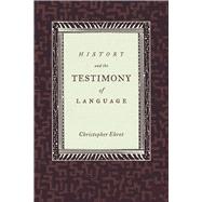 History and the Testimony of Language by Ehret, Christopher, 9780520262058