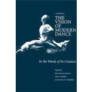 The Vision of Modern Dance In the Words of Its Creators by Brown, Jean M.; Mindlin, Naomi; Woodford, Charles Humphrey, 9780871272058