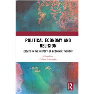 Political Economy and Religion: Essays in the History of Economic Thought by Faccarello; Gilbert, 9781138332058