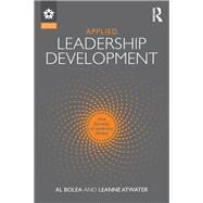 Applied Leadership Development: Nine Elements of Leadership Mastery by Bolea; Al, 9781138952058