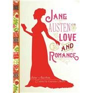Jane Austen on Love and Romance by Austen, Jane; Moore, Constance, 9781510712058