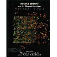 Bacillus Subtilis and Its Closest Relatives by Sonenshein, Abraham L.; Losick, Richard M.; Hoch, James A.; Losick, Richard, 9781555812058