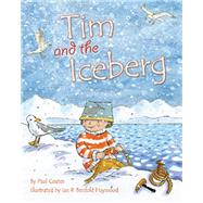 Tim and the Iceberg by Coates, Paul; Haywood, Ian P. Benfold, 9781595722058