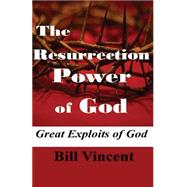 The Resurrection Power of God by Vincent, Bill, 9781634182058