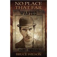 No Place That Far by Wilson, Bruce, 9781951122058