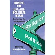 Europe, the USA and Political Islam Strategies for Engagement by Pace, Michelle, 9780230252059