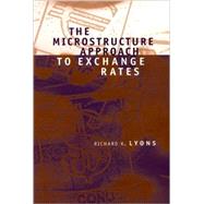 The Microstructure Approach to Exchange Rates by Lyons, Richard K., 9780262622059