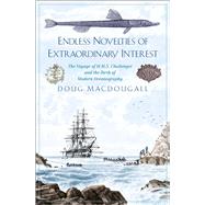 Endless Novelties of Extraordinary Interest by Macdougall, Doug, 9780300232059