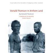 Donald Thomson in Arnhem Land by Nicolas, Peterson,, 9780522852059