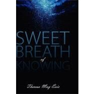 Sweet Breath of Knowing by Evie, Theresa May, 9781432732059